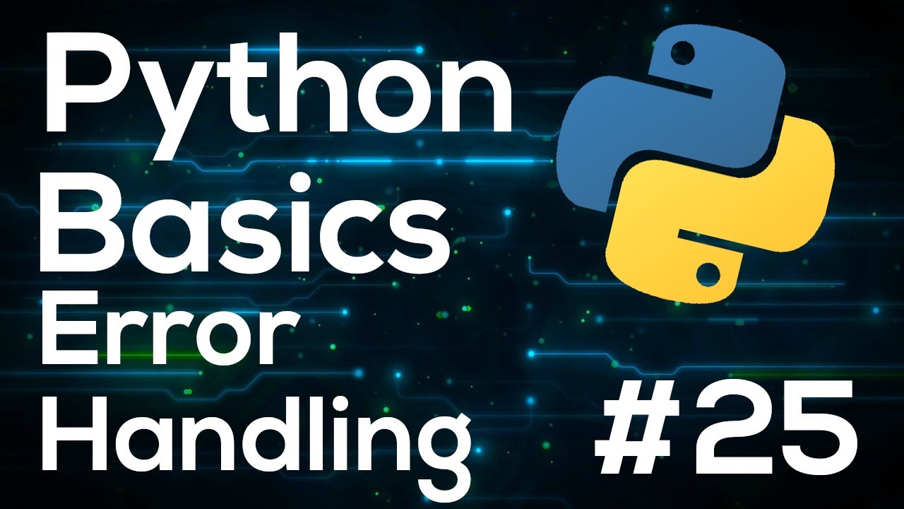 Error Handling - Python Programming Basics For Beginners