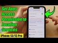 iPhone 13/13 Pro: How to Set Apps Access Permission to Location Services