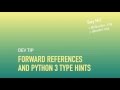 Forward References and Python 3 Type Hints