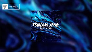 TSUNAMI AFRO - (Nasty Remix) 2024