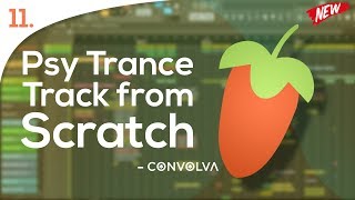 Psy Trance Full Track from scratch in FL Studio - [Video 11]