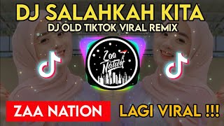 DJ SALAHKAH KITA - TIKTOK VIRAL REMIX FULLBASS!