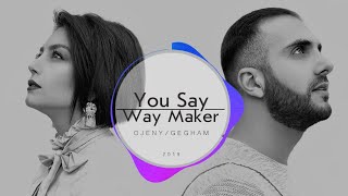 You Say / Way Maker (Armenian Cover) - Gegham.ForHIM / Ojeny Sarkissian