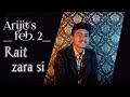 arijit's feb 2 | Rait zara si | Satyam keshari | Cover | Series 🔥🔥