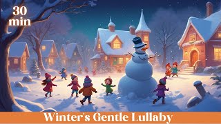 Winter's Gentle Lullaby | 30-Minute Soft Piano & Voice for Baby's Peaceful Sleep