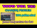 VIVO Y81 phone temperature too low charging has stopped . VIVO Y81 y83 charging problem solution