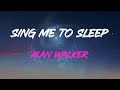 Alan Walker - Sing Me To Sleep Lyrics | Sing Me To Sleep