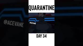 Quarantine Day 34