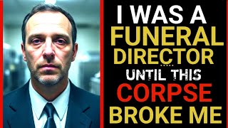 My Most Terrifying Case as a Funeral Director - This shouldn't be possible