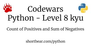 Codewars - Python - Count of Positives and Sum of Negatives