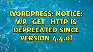 Wordpress: Notice: wp_get_http is ＜strong＞deprecated＜/strong＞ since version 4.4.0!