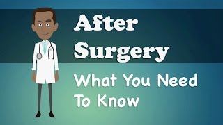 After Surgery - What You Need To Know