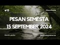 15.09.24 Kebaikan membawa rejeki & berkah  terus datang,  Ada yg mencintaimu dengan tulus, Traveling