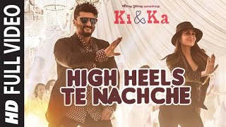 High Heels Te Nachche FULL VIDEO Song | KI & KA | Meet Bros ft.Jaz Dhami | Yo Yo Honey Singh