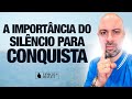 A importância do SILÊNCIO na conquista - Sabedoria, proteção e prosperidade   @ViniciusIracet