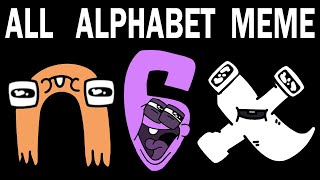 ALL Alphabet Lore Meme | Part 4  (A-Z...)