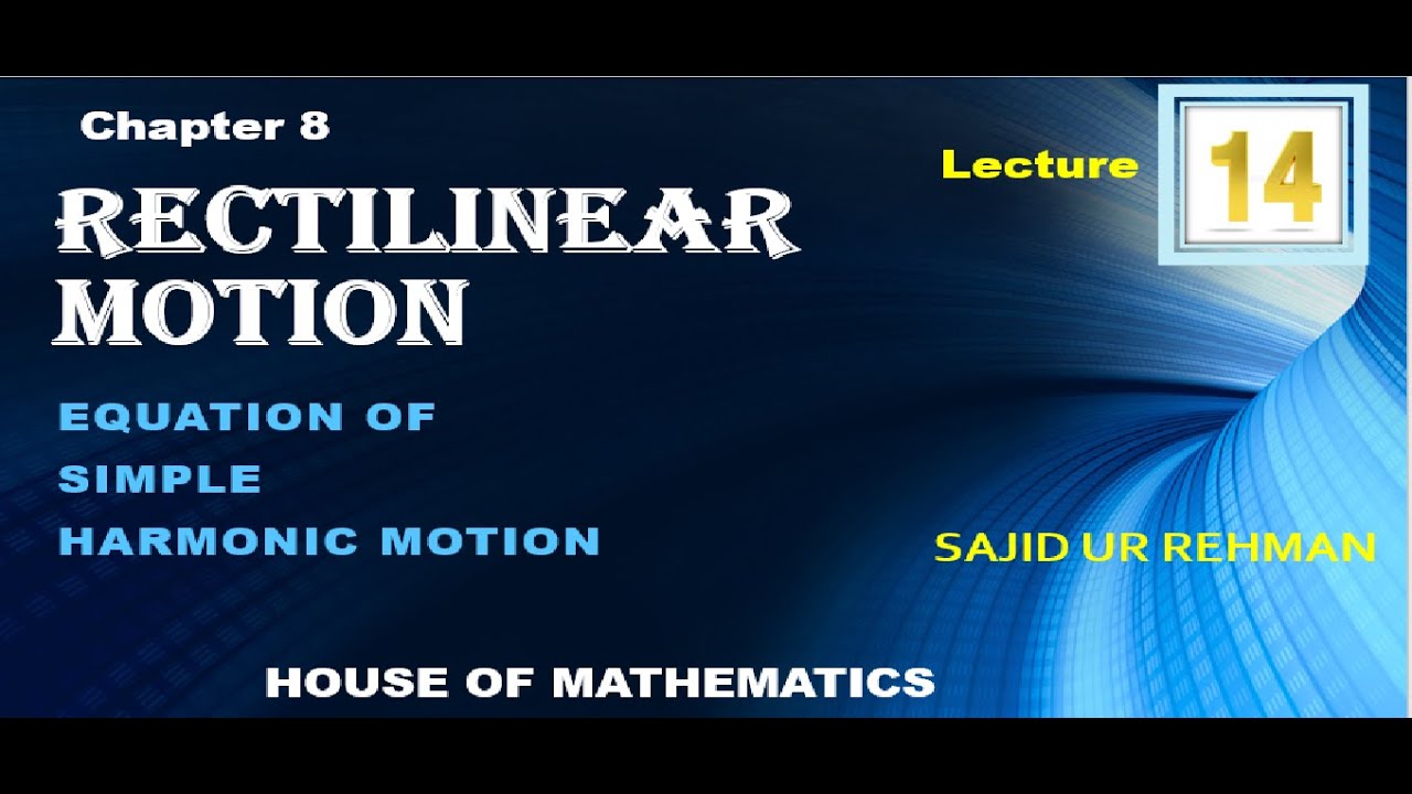 Lecture 14 : Rectilinear Motion Differential ( Equation Of Simple ...