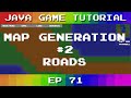 Java Game Tutorial: Ep 71 - Map Generation #2