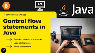 Control flow statements in Java || Chapter 8