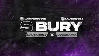 S BURY - LAUTARO DJ x LOCURA MIX - PERREO