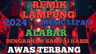 REMIK LAMPUNG TERBARU FULL KENCENG AWAS TERBANG MUSIC LEPAS FULLBASS