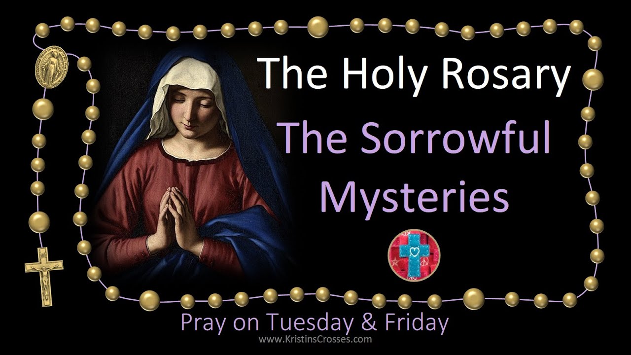 Pray The Rosary 💜 (Tuesday & Friday) The Sorrowful Mysteries Of The ...