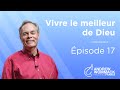 Vivre le meilleur de Dieu (Épisode 17) - Andrew Wommack