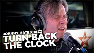 Johnny Hates Jazz - Turn Back The Clock (Live on the Chris Evans Breakfast Show with cinch)
