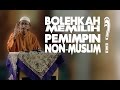 Bolehkah Memilih Pemimpin Non Muslim ? ~ Ustadz Abu Yahya Badrusalam, Lc