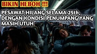 HEBOH !! PESAWAT YANG HILANG 25 TAHUN YANG LALU TELAH DITEMUKAN DENGAN KONDISI PENUMPANG YANG.....