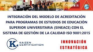 INTEGRACION DEL NUEVO MODELO DE ACREDITACION (SINEACE) CON EL ISO 9001:2015