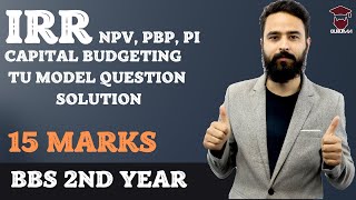 Internal Rate of Return (IRR) | PBP | NPV | Model Question Solution | BBS 2nd year Finance Chapter 8