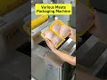 various meats packaging machine machine packingmachinefoodproducts equipment factory packing