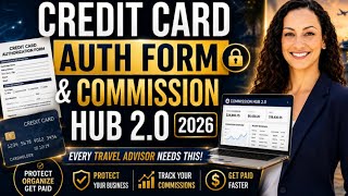Credit Card Auth Form & Commission Hub 2.0 (2026) | Travel Agent Training 💳