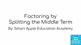 Factoring by Splitting the Middle Term | Educational Math Video