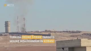 Turkish Drone Strike Targets Kobani in northern Syria