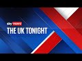 Watch The UK Tonight live