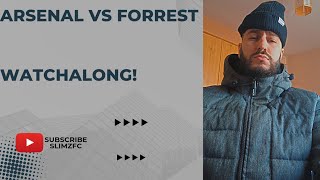 Arsenal vs Forrest Live Watch Along | SlimzFC