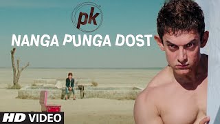 'Nanga Punga Dost' VIDEO Song | PK | Aamir Khan | Anushka Sharma | T-series