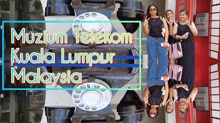 Muzium Telecom Tour - KL Malaysia 🇲🇾