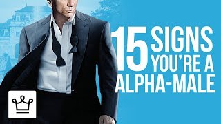 15 Signs You're An Alpha-Male