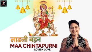 ladli behan maa chintpurni lovish love By Jeet Music Jai Mata Di