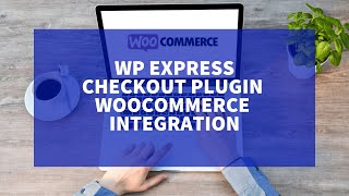 WP Express Checkout Plugin WooCommerce Integration Checkout Overview