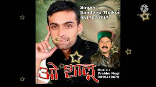 New  Pahari song O Shalu Non Stop Pahari song 2021  Singer Sandeep Thakur Music Prabhu Negi