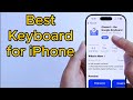 install Best keyboard for iPhone - Fix Default Keyboard Lag