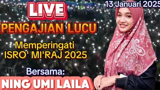 🔴LIVE PENGAJIAN LUCU ‼️ NING UMI LAILA MALAM INI TERBARU 2025 ‼️ PERINGATAN ISRO'  MI'RAJ