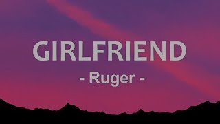 Ruger - Girlfriend (Lyrics)| can't seem to take my eyes off you