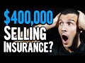 How To Make $400,000 As An Insurance Agent - AMAZING!