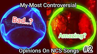 My Most Controversial Opinions On NCS Songs #2