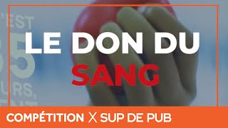 Le Don du Sang - Compétition Grande Cause SP4 - Sup de Pub